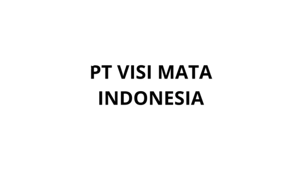 Operator Produksi PT Visi Mata Indonesia Cikarang Kabupaten Bekasi